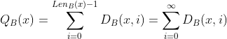 [latex]Q_B(x) = \sum^{Len_B(x)-1}_{i=0} D_B(x, i) = \sum^{\infty}_{i=0} D_B(x, i)[/latex]